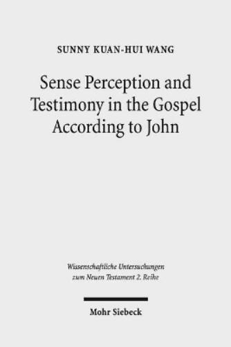 Sense Perception and Testimony in the Gospel According to John