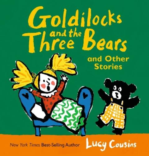 Goldilocks and the Three Bears and Other Stories (Lucy Cousins Nursery Stories