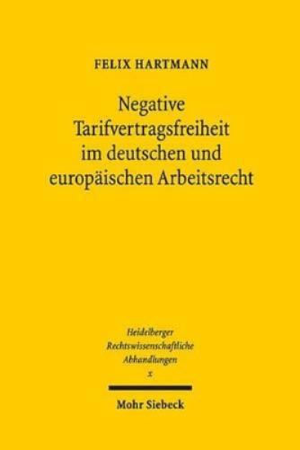 Negative Tarifvertragsfreiheit im deutschen und europäischen Arbeitsrecht