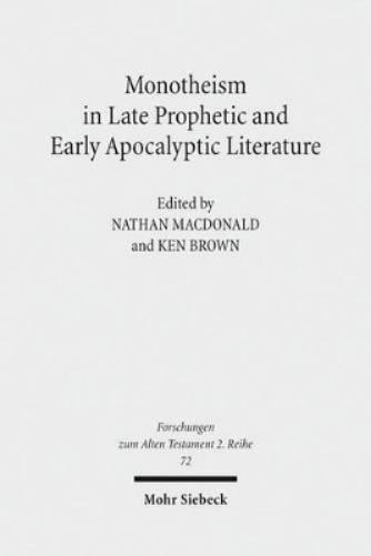 Monotheism in Late Prophetic and Early Apocalyptic Literature