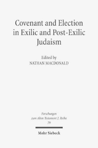 Covenant and Election in Exilic and Post-Exilic Judaism