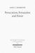 Persecution, Persuasion and Power