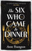 The Six Who Came to Dinner
