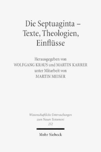 Die Septuaginta - Texte, Theologien, Einflüsse
