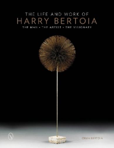 The Life and Work of Harry Bertoia