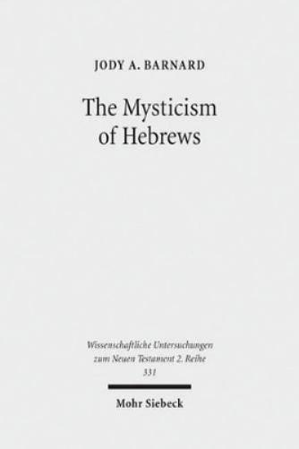 The Mysticism of Hebrews