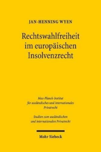 Rechtswahlfreiheit im europäischen Insolvenzrecht