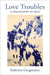 Love Troubles: A Philosophy of Eros (New Directions in Critical Theory