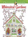 Creative Haven Whimsical Gardens Coloring Book