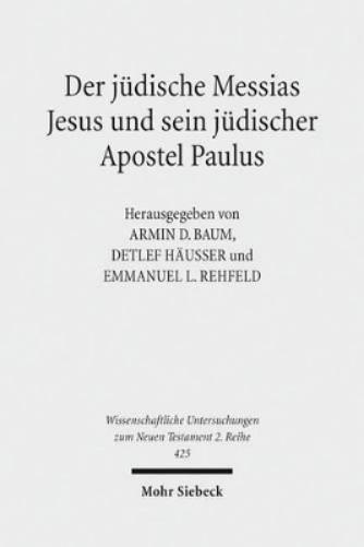 Der jüdische Messias Jesus und sein jüdischer Apostel Paulus