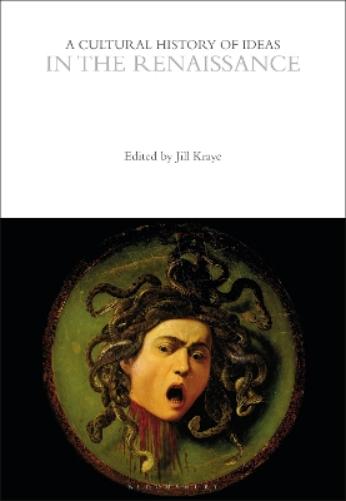 A Cultural History of Ideas in the Renaissance