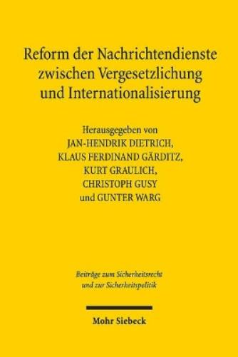 Reform der Nachrichtendienste zwischen Vergesetzlichung und Internationalisierung