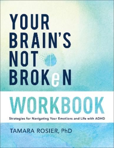 Your Brain's Not Broken Workbook
