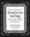 The Complete Shadow Work Workbook & Journal