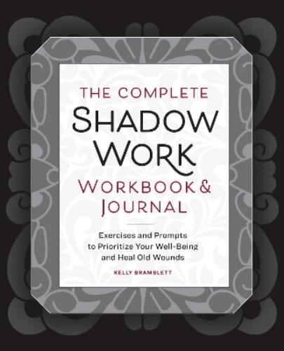 The Complete Shadow Work Workbook & Journal