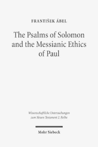 The Psalms of Solomon and the Messianic Ethics of Paul