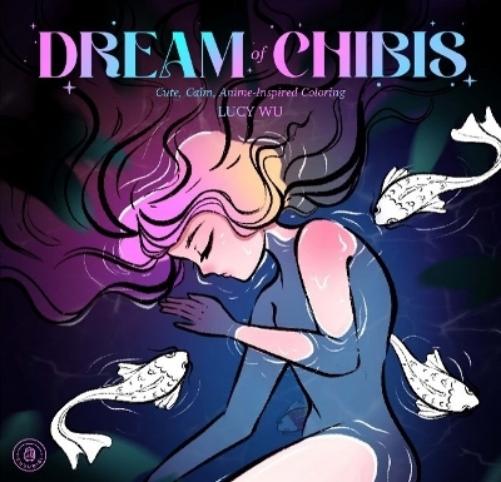 Dream of Chibis: Cute, Calm, Anime-Inspired Coloring (Dover Adult Coloring Books