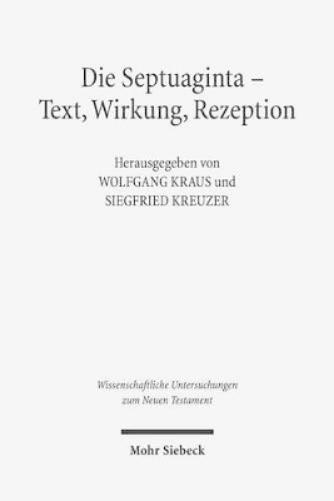 Die Septuaginta - Text, Wirkung, Rezeption