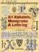 Art Alphabets, Monograms, and Lettering