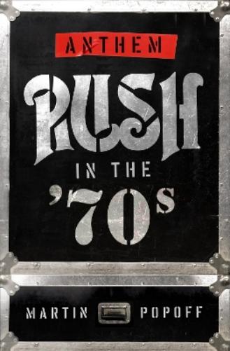 Anthem: Rush in the '70s