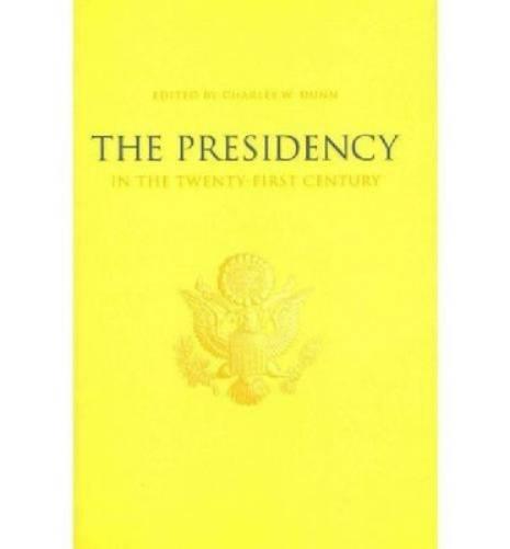 The Presidency In The Twenty-First Century