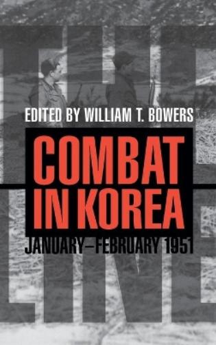 The Line: Combat In Korea, January-February 1951 (Battles And Campaigns)