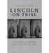 Lincoln On Trial: Southern Civilians And The Law Of War