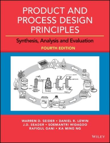 Product And Process Design Principles: Synthesis, Analysis And Evaluation