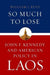 So Much To Lose