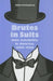 Brutes In Suits: Male Sensibility In America, 1890-1920 (Gender Relations In The American Experience)
