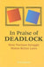 In Praise Of Deadlock: How Partisan Struggle Makes Better Laws