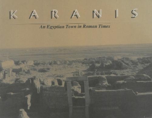 Karanis, An Egyptian Town In Roman Times: Discoveries Of The University Of Michigan Expedition To Egypt (1924-1935)