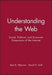 Understanding The Web: Social, Political, And Economic Dimensions Of The Internet