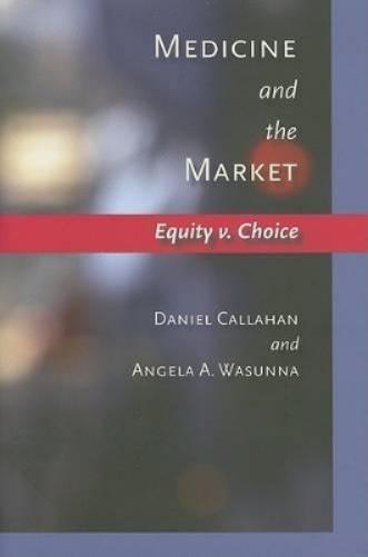 Medicine And The Market: Equity V. Choice