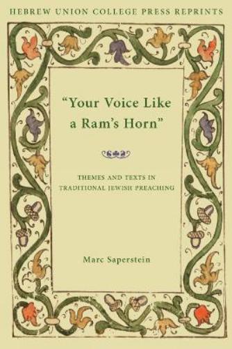 Your Voice Like A Ram'S Horn: Themes And Texts In Traditional Jewish Preaching