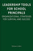 Leadership Tools For School Principals: Organizational Strategies For Survival And Success