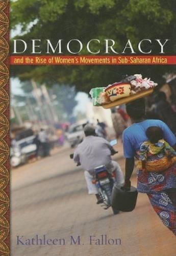 Democracy And The Rise Of Women`S Movements In Sub-Saharan Africa