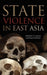 State Violence In East Asia (Asia In The New Millennium)
