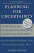 Planning For Uncertainty: Living Wills And Other Advance Directives For You And Your Family (A Johns Hopkins Press Healt