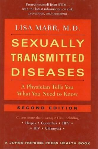 Sexually Transmitted Diseases: A Physician Tells You What You Need To Know