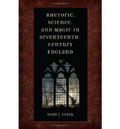 Rhetoric, Science, And Magic In Seventeenth-Century England