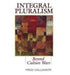 Integral Pluralism: Beyond Culture Wars