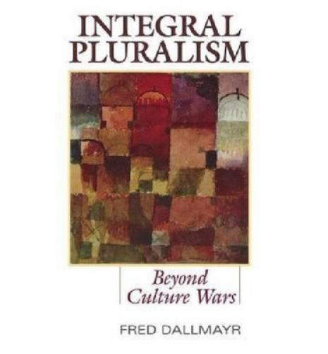 Integral Pluralism: Beyond Culture Wars