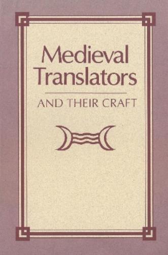 Medieval Translators And Their Craft