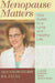 Menopause Matters: Your Guide To A Long And Healthy Life (A Johns Hopkins Press Health Book)