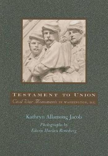 Testament To Union: Civil War Monuments In Washington, D.C.