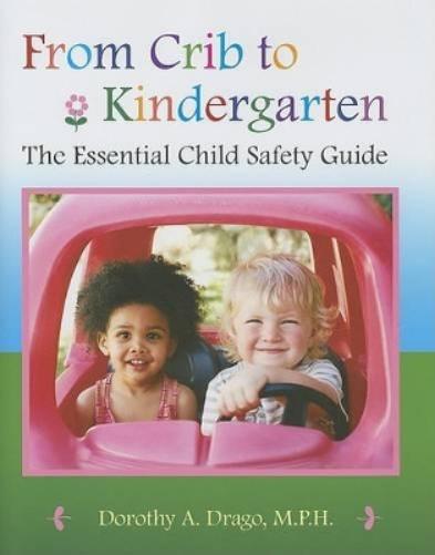 From Crib To Kindergarten: The Essential Child Safety Guide