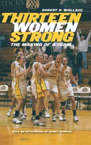 Thirteen Women Strong: The Making Of A Team