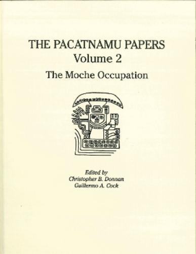 The Pacatnamu Papers, Volume 2: The Moche Occupation