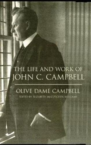 The Life And Work Of John C Campbell